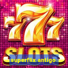 superflix antigo